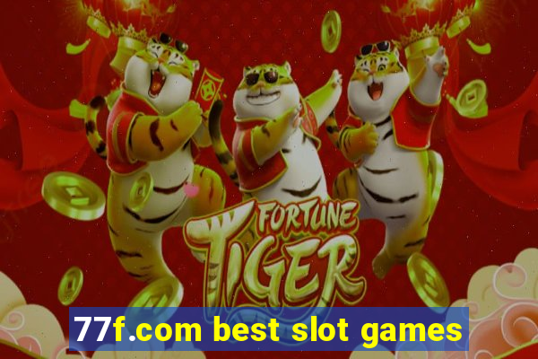 77f.com best slot games