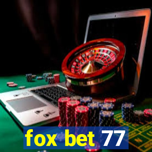 fox bet 77