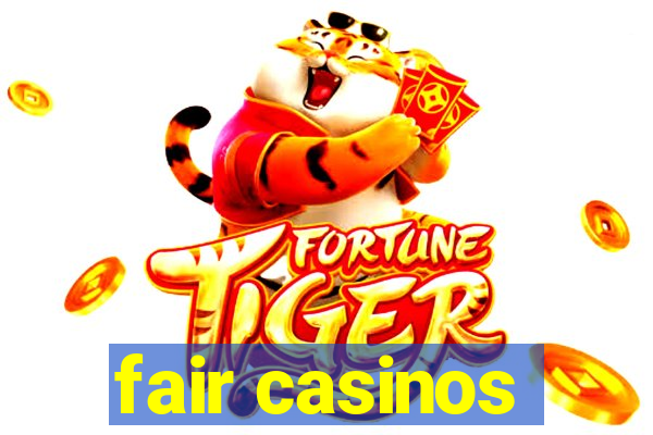 fair casinos