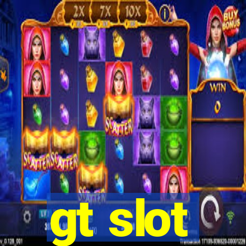 gt slot