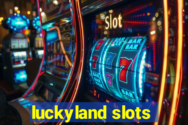 luckyland slots