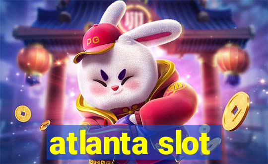 atlanta slot