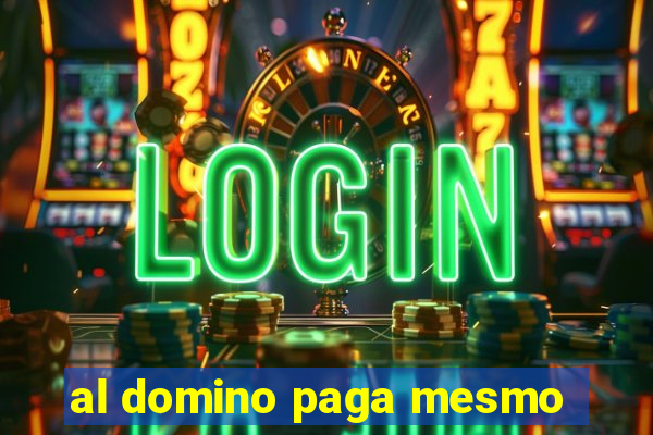 al domino paga mesmo