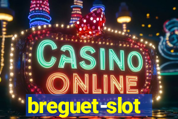 breguet-slot