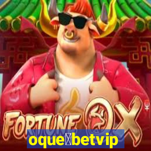 oque茅betvip