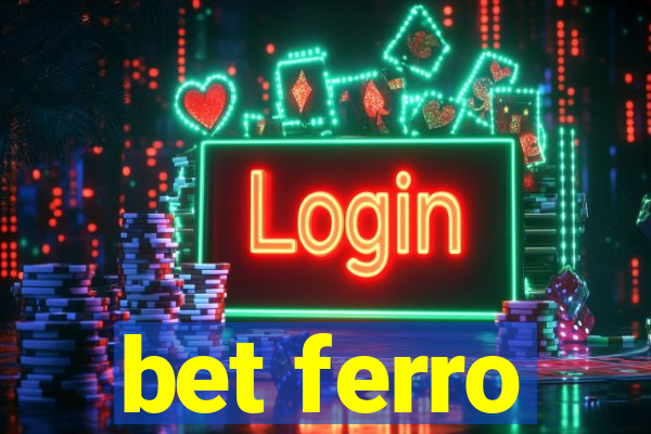 bet ferro