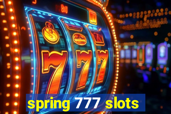 spring 777 slots