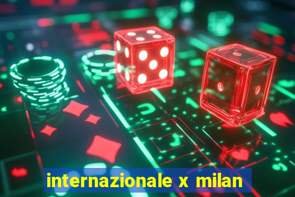 internazionale x milan