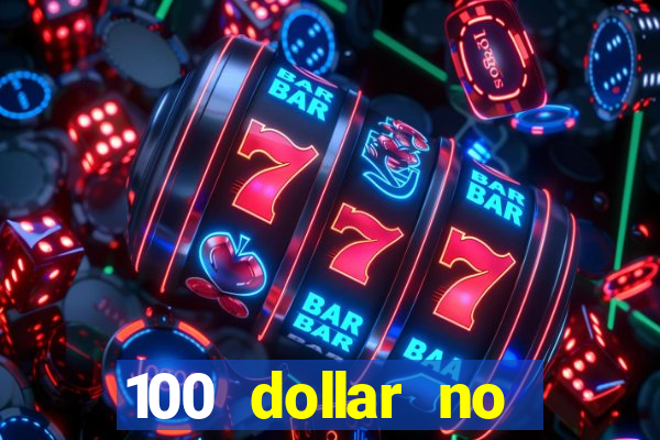 100 dollar no deposit bonus casino