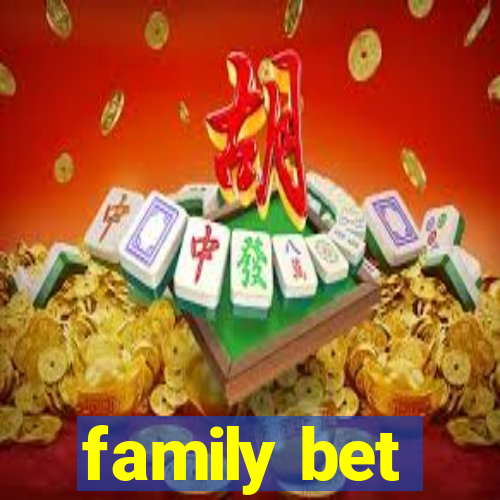 family bet