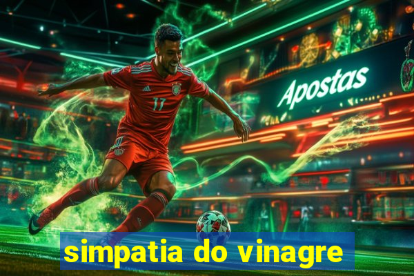 simpatia do vinagre