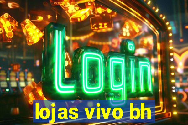 lojas vivo bh