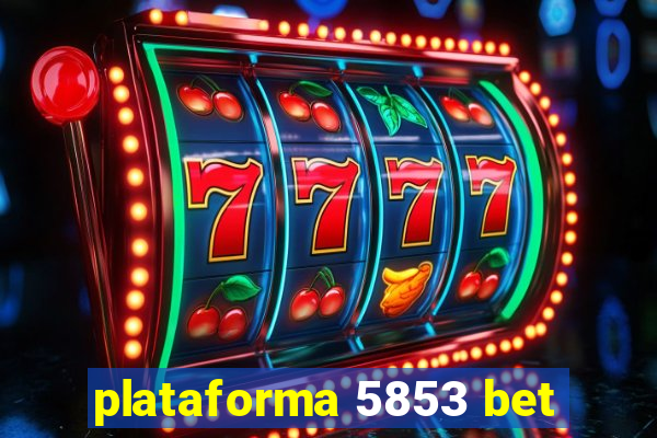 plataforma 5853 bet