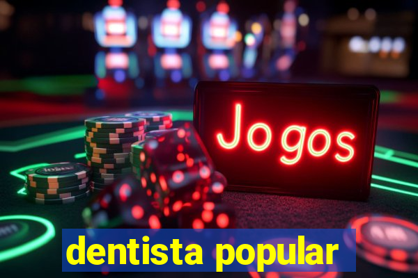 dentista popular