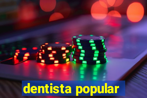 dentista popular