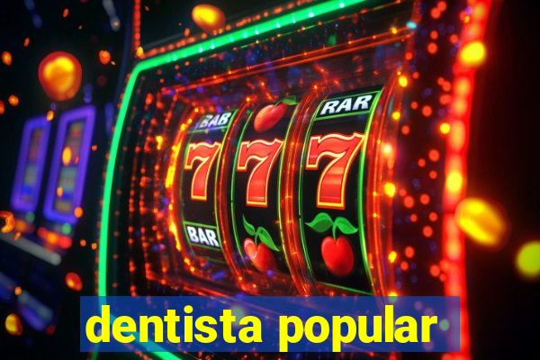 dentista popular