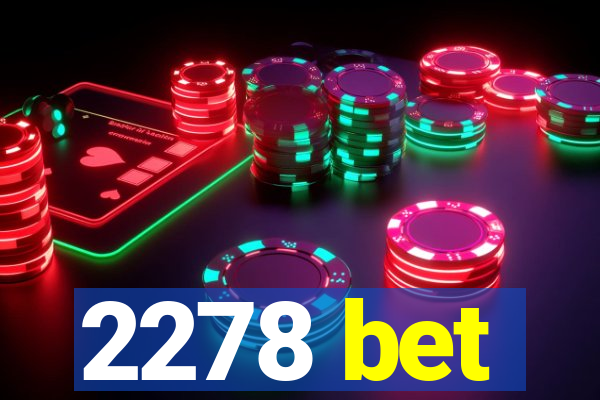 2278 bet