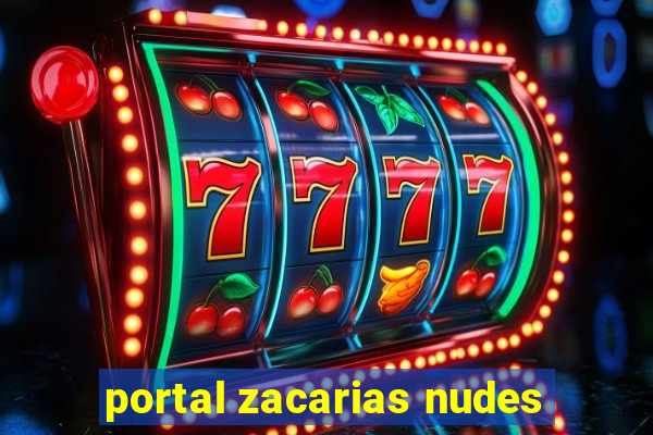 portal zacarias nudes