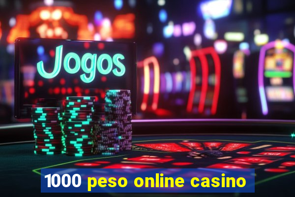 1000 peso online casino