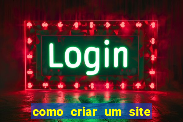 como criar um site de jogos de apostas