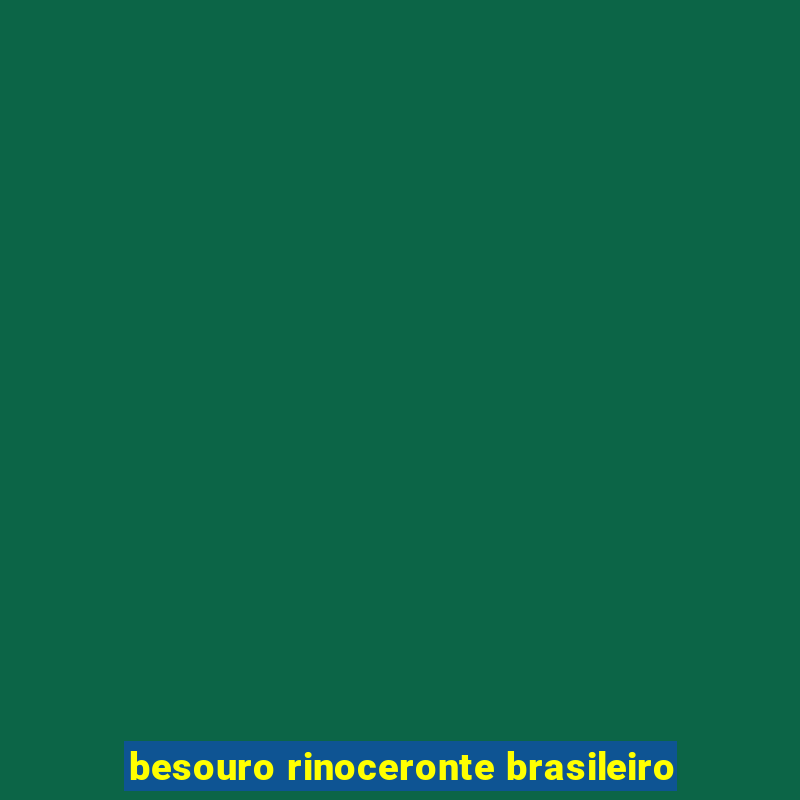 besouro rinoceronte brasileiro