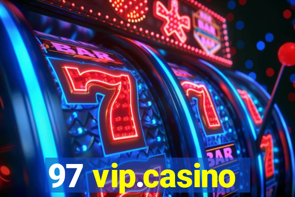 97 vip.casino