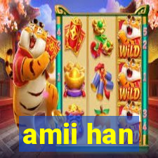 amii han