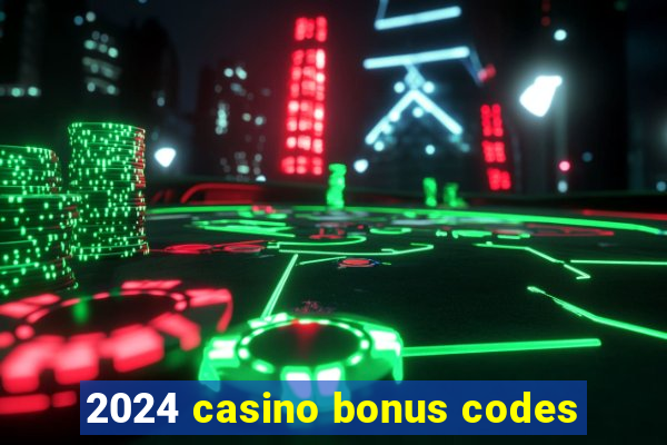 2024 casino bonus codes