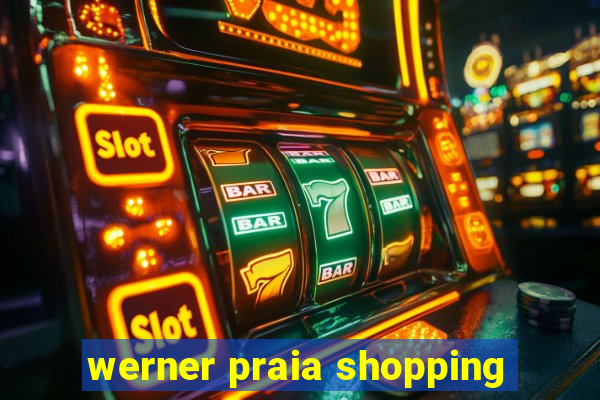 werner praia shopping