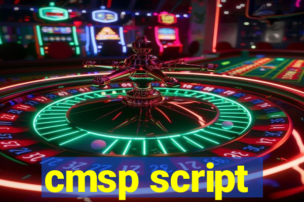 cmsp script