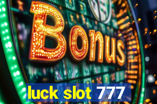 luck slot 777