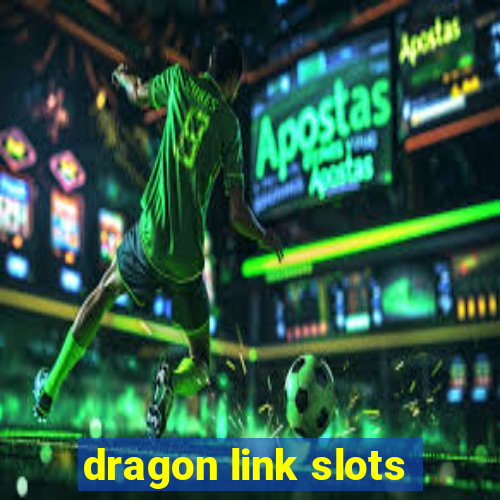 dragon link slots