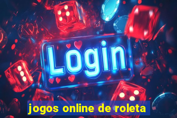 jogos online de roleta