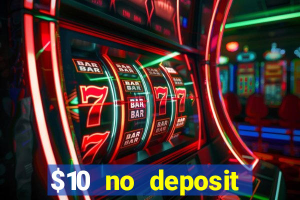 $10 no deposit mobile casino 2022