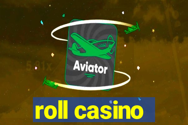 roll casino