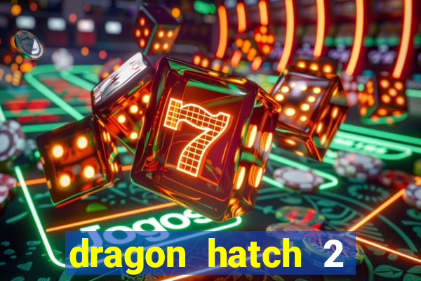 dragon hatch 2 slot demo