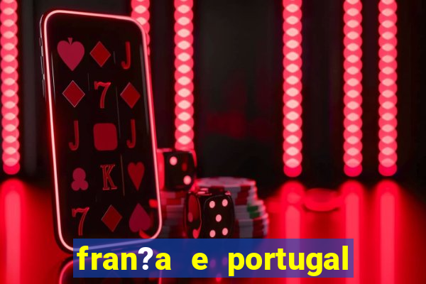 fran?a e portugal ao vivo