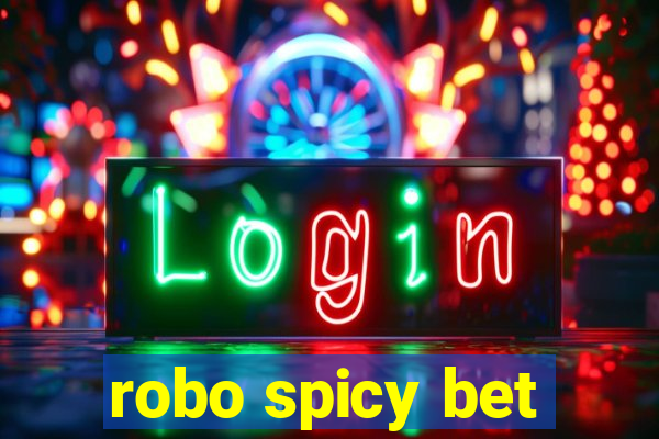 robo spicy bet