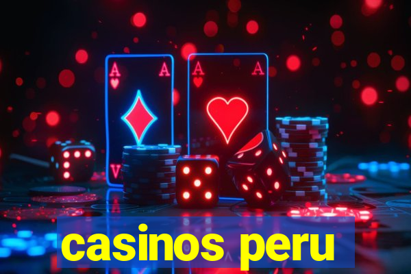 casinos peru