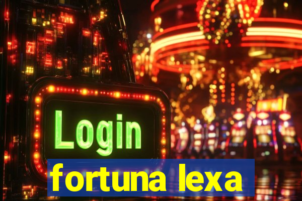 fortuna lexa