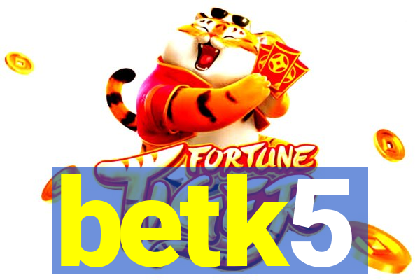 betk5