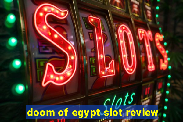 doom of egypt slot review