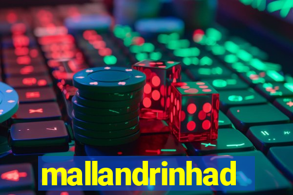 mallandrinhad