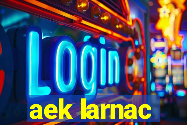 aek larnac