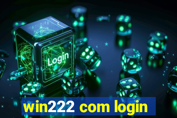 win222 com login