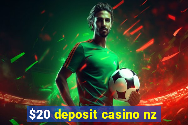 $20 deposit casino nz