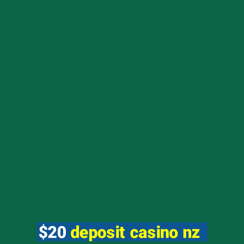 $20 deposit casino nz