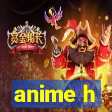 anime h