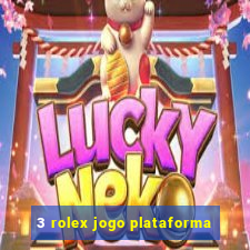 3 rolex jogo plataforma