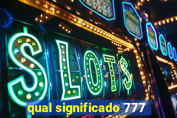 qual significado 777